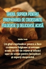 Ghidul suprem pentru prepararea de croissante fulgioase și delicioase acasă By Mădălin Ioniță Cover Image