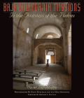 Baja California Missions: In the Footsteps of the Padres (Southwest Center Series ) Cover Image