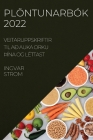 Plöntunarbók 2022: Veitaruppskriftir Til Að Auka Orku þÍna Og Léttast Cover Image