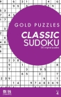 Gold Puzzles Classic Sudoku Book 4: 150 brand new classic sudoku puzzles from easy to expert difficulty By Gp Press Cover Image