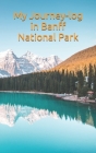 My Journey-log in Banff National Park: write all your road trip around lake louise, prepare camping in canadian rockies By World Cover Image