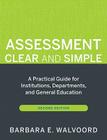 Assessment Clear and Simple: A Practical Guide for Institutions, Departments, and General Education, Second Edition By Barbara E. Walvoord, Trudy W. Banta (Foreword by) Cover Image