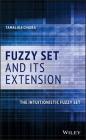 Fuzzy Set and Its Extension: The Intuitionistic Fuzzy Set By Tamalika Chaira Cover Image