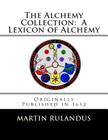 The Alchemy Collection: A Lexicon of Alchemy By Adam Goldsmith, Adam Goldsmith (Editor) Cover Image