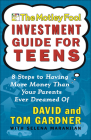 The Motley Fool Investment Guide for Teens: 8 Steps to Having More Money Than Your Parents Ever Dreamed of (Motley Fool Books) By David Gardner, Tom Gardner, Selena Maranjian (With) Cover Image