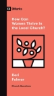 How Can Women Thrive in the Local Church? By Keri Folmar Cover Image
