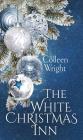 The White Christmas Inn By Colleen Wright Cover Image