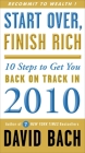 Start Over, Finish Rich: 10 Steps to Get You Back on Track in 2010 By David Bach Cover Image