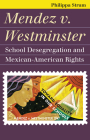 Mendez V. Westminster: School Desegregation and Mexican-American Rights By Philippa Strum Cover Image