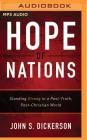 Hope of Nations: Standing Strong in a Post-Truth, Post-Christian World By John S. Dickerson, Mark Smeby (Read by) Cover Image