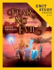 Fear No Evil Unit Study: For Homeschool and Small Classes Cover Image
