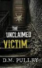 The Unclaimed Victim By D. M. Pulley, Carly Robins (Read by) Cover Image
