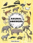 Animal Wonders By Kobe Benson Cover Image