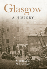 Glasgow A History By Michael Meighan Cover Image