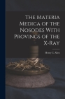The Materia Medica of the Nosodes With Provings of the X-Ray By Henry C. Allen Cover Image