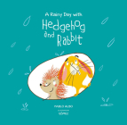A Rainy Day with Hedgehog and Rabbit (Hedgehog and Rabbit Collection) Cover Image