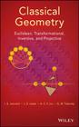 Classical Geometry By I. E. Leonard, J. E. Lewis, A. C. F. Liu Cover Image