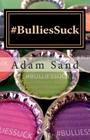 #Bulliessuck: Bully, hazing By Adam M. Sand Cover Image