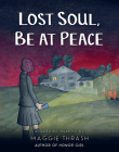 Lost Soul, Be at Peace By Maggie Thrash, Maggie Thrash (Illustrator) Cover Image