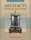 Artifacts from Ancient Rome (Daily Life Through Artifacts) By James B. Tschen-Emmons Cover Image