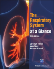 The Respiratory System at a Glance By Jeremy P. T. Ward, Jane Ward, Richard M. Leach Cover Image