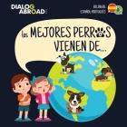 Los mejores perros vienen de... (Bilingüe Español-Português): Una búsqueda global para encontrar a la raza de perro perfecta By Dialog Abroad Books Cover Image