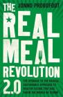 The Real Meal Revolution 2.0: The upgrade to the radical, sustainable approach to healthy eating that has taken the world by storm By Jonno Proudfoot Cover Image