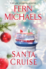 Santa Cruise: A Festive and Fun Holiday Story By Fern Michaels Cover Image