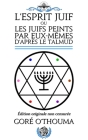 L'esprit juif: Ou les juifs peints par eux-mêmes d'après le Talmud Cover Image