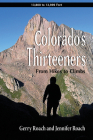 Colorado's Thirteeners: From Hikes to Climbs By Gerry Roach, Jennifer Roach Cover Image