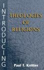 Introducing Theologies of Religions By Paul Knitter Cover Image