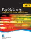 M17 Fire Hydrants: Installation, Field Testing, and Maintenance, Fifth Edition Cover Image