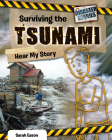 Surviving the Tsunami: Hear My Story By Sarah Eason Cover Image