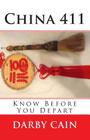 China 411: Know Before You Depart By Darby Cain Cover Image