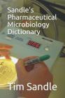 Sandle's Pharmaceutical Microbiology Dictionary Cover Image