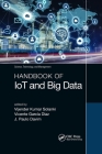 Handbook of Iot and Big Data By Vijender Kumar Solanki (Editor), Vicente García Díaz (Editor), J. Paulo Davim (Editor) Cover Image