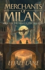Merchants of Milan: Book One of the Night Flyer Trilogy By Edale Lane Cover Image