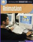 Animation (21st Century Skills Innovation Library: Innovation in Entert) Cover Image