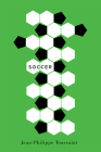 Soccer By Jean-Philippe Toussaint, Shaun Whiteside (Translated by) Cover Image