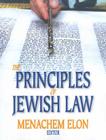 The Principles of Jewish Law By Menachem Elon (Editor) Cover Image
