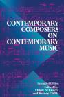 Contemporary Composers On Contemporary Music By Elliott Schwartz, Barney Childs, Jim Fox Cover Image