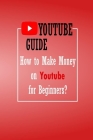 Youtube Guide: How to Make Money on Youtube for Beginners? Cover Image