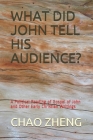 What Did John Tell His Audience?: A Political Reading of Gospel of John and Other Early Christian Writings Cover Image