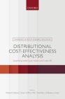 Distributional Cost-Effectiveness Analysis: Quantifying Health Equity Impacts and Trade-Offs (Handbooks in Health Economic Evaluation) By Richard Cookson (Editor), Susan Griffin (Editor), Ole F. Norheim (Editor) Cover Image