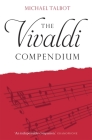 The Vivaldi Compendium By Michael Talbot Cover Image