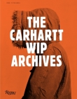 The Carhartt WIP Archives By Gary Warnett (Text by), Mark Kessler (Text by), Ian Luna (Preface by), Michel Lebugle (Editor), Anna Sinofzik (Editor) Cover Image