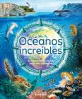 Océanos increíbles (Amazing Oceans) (DK Amazing Earth) By Annie Roth Cover Image