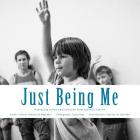 Just Being Me: Highlighting Children With Different Needs And Their Families By Sarah Peet (Photographer), Sarah Peet, Colorado Families of Boulder County (Contribution by) Cover Image