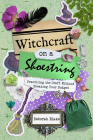 Witchcraft on a Shoestring: Practicing the Craft Without Breaking Your Budget By Deborah Blake Cover Image