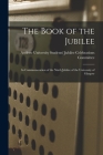 The Book of the Jubilee: In Commemoration of the Ninth Jubilee of the University of Glasgow By Unive Jubilee Celebrations Committee Cover Image